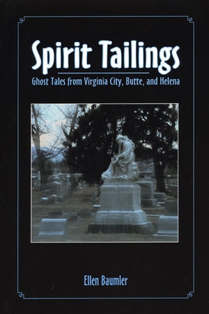 Book Cover - Spirit Tailings: Ghost Tales from Virginia City, Butte and Helena (2002)